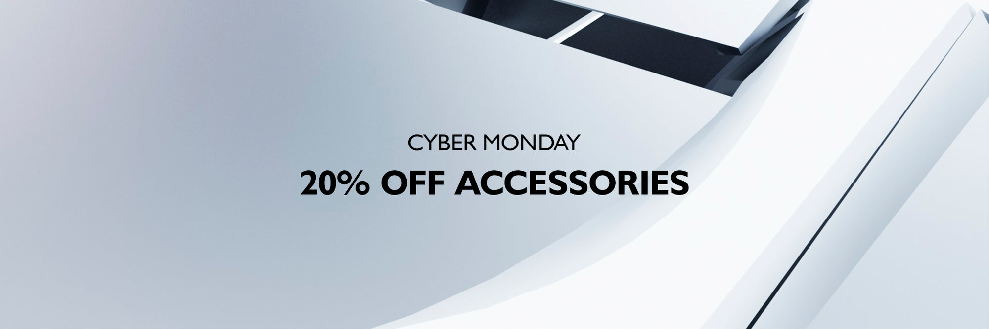 23/24 Cyber Week - 20% Off Accessories